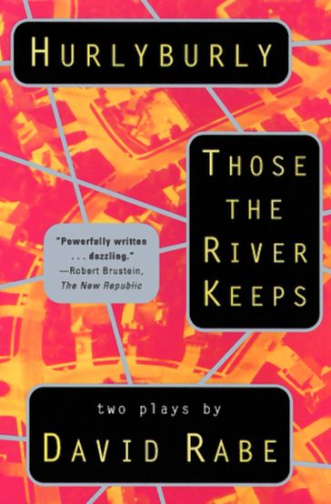 Hurlyburly and Those the River Keeps - David Rabe