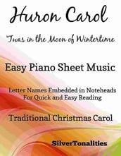 Huron Carol Twas in the Moon of Wintertime Easy Piano Sheet Music