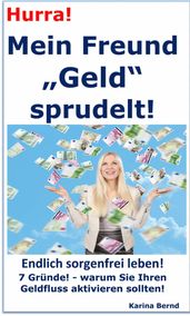 Hurra! Mein Freund  Geld  sprudelt!