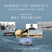 Hurricane Hutch s Top 10 Ships of the Clyde (Unabridged)