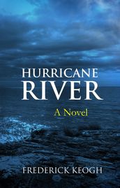 Hurricane River (A Novel)