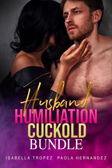 Husband Humiliation Cuckold Bundle - Isabella Tropez - Paola Hernandez