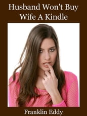 Husband Won t Buy Wife A Kindle