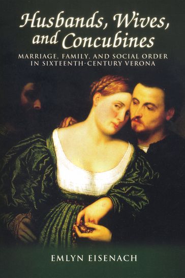 Husbands, Wives, and Concubines - Emlyn Eisenach