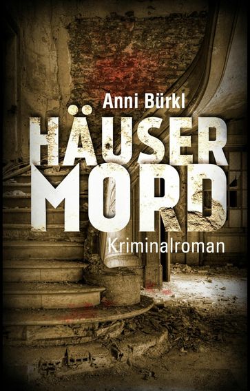 Häusermord - Anni Burkl