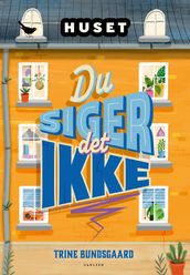 Huset - Du siger det ikke