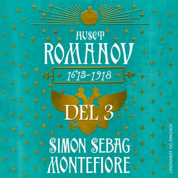 Huset Romanov - del 3 - Simon Sebag Montefiore