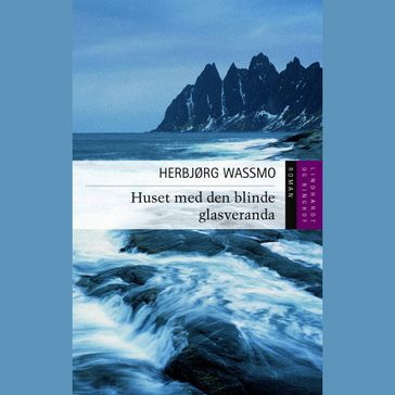 Huset med den blinde glasveranda - Herbjørg Wassmo