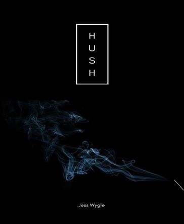 Hush - Jess Wygle