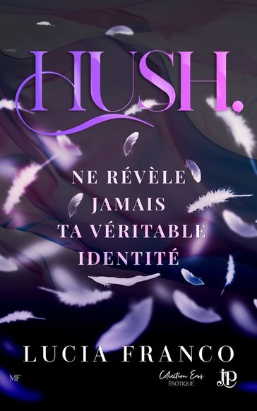 Hush, ne révèle jamais ta véritable identité - Lucia Franco