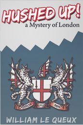 Hushed Up! A Mystery of London