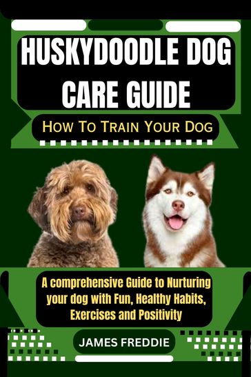 Huskydoodle Dog care guide - FREDDIE JAMES