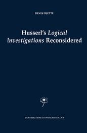 Husserl s Logical Investigations Reconsidered