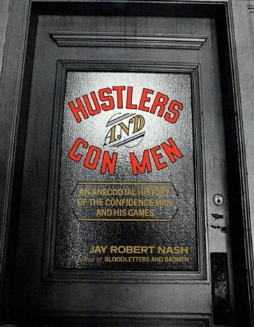 Hustlers and Con Men - Jay Robert Nash