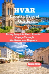 Hvar, Croatia Travel guide