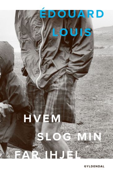 Hvem slog min far ihjel - Édouard Louis