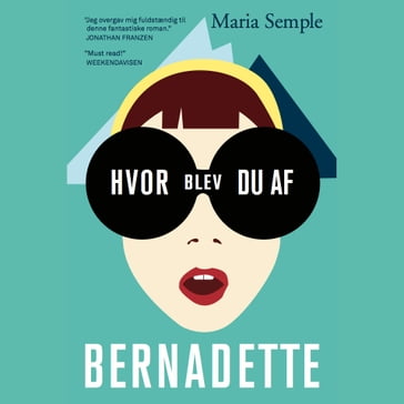 Hvor blev du af Bernadette - Maria Semple