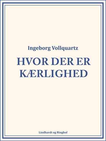 Hvor der er kærlighed - Ingeborg Vollquartz