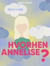 Hvorhen Annelise?