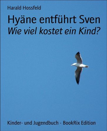 Hyane entfuhrt Sven - Harald Hossfeld