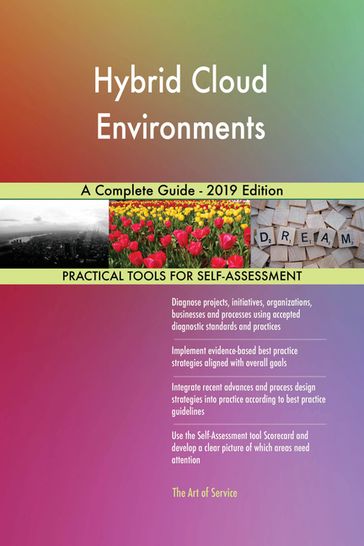 Hybrid Cloud Environments A Complete Guide - 2019 Edition - Gerardus Blokdyk