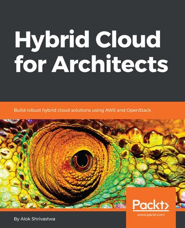 Hybrid Cloud for Architects - Alok Shrivastwa