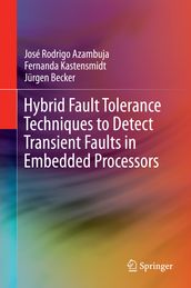 Hybrid Fault Tolerance Techniques to Detect Transient Faults in Embedded Processors