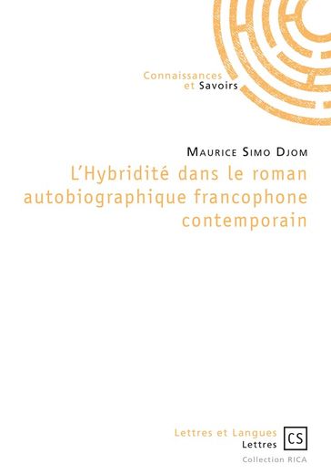 L'Hybridité dans le roman autobiographique francophone contemporain - Maurice Simo Djom
