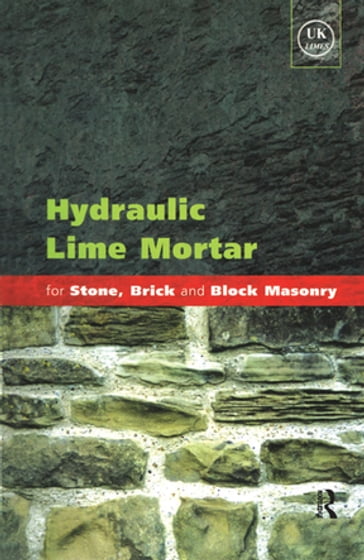 Hydraulic Lime Mortar for Stone, Brick and Block Masonry - Geoffrey Allen