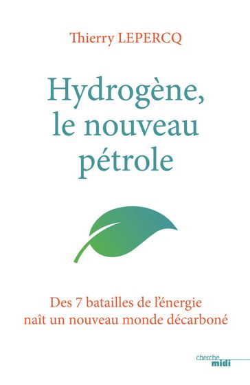 Hydrogène : le nouveau pétrole - Thierry LEPERCQ