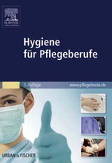 Hygiene für Pflegeberufe - Elsevier Gmbh