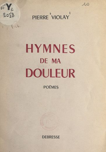 Hymnes de ma douleur - Pierre Violay