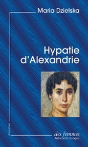 Hypatie dAlexandrie (éd. poche)