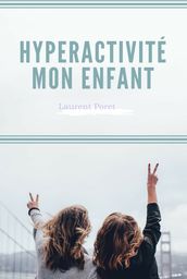 Hyperactivité Mon Enfant