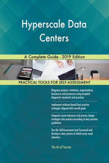 Hyperscale Data Centers A Complete Guide - 2019 Edition - Gerardus Blokdyk