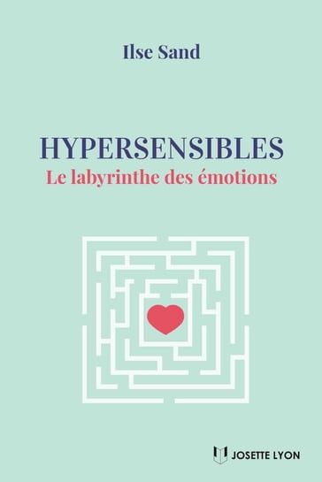Hypersensibles - Le labyrinthe des émotions - Ilse Sand