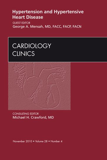 Hypertension and Hypertensive Heart Disease, An Issue of Cardiology Clinics - George A. Mensah - MD - FACC - FACP - FACN