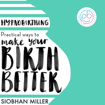 Hypnobirthing - SIOBHAN MILLER