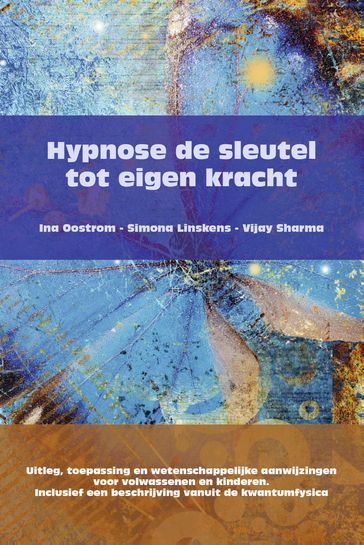 Hypnose de sleutel tot eigen kracht - Ina Oostrom - Simona Linskens - Vijay Sharma