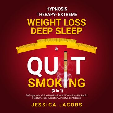 Hypnosis Therapy- Extreme Weight Loss, Deep Sleep& Quit Smoking (2 in 1) - Jessica Jacobs
