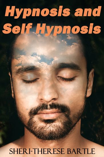 Hypnosis and Self Hypnosis: A Practical Workbook for Light Workers and Metaphysical Practitioners - Sheri-Therese Bartle