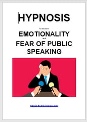 Hypnosis to overcome emotionality and fear of public speaking