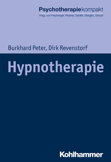 Hypnotherapie - Burkhard Peter - Dirk Revenstorf - Rita Rosner - Gunter H. Seidler - Rolf-Dieter Stieglitz - Bernhard Strauß - Harald J. Freyberger