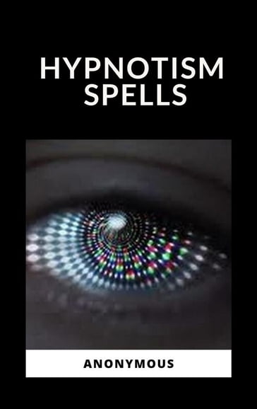 Hypnotism Spells - Anonymous Anonymous