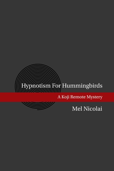 Hypnotism for Hummingbirds - Mel Nicolai