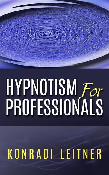 Hypnotism for Professionals - Konradi Leitner