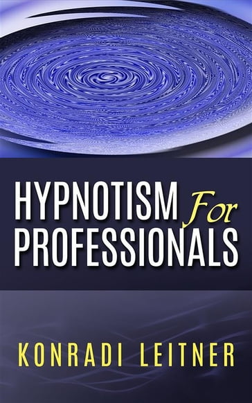 Hypnotism for Professionals - Konradi Leitner
