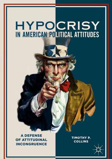 Hypocrisy in American Political Attitudes - Timothy P. Collins