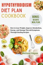 Hypothyroidism Diet Plan Cookbook