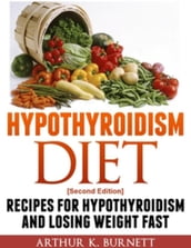 Hypothyroidism Diet [Second Edition]
